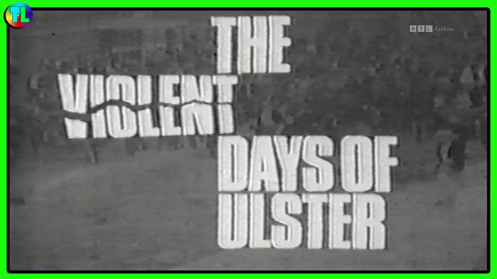 Panorama Special: The Violent Days of Ulster – 1969