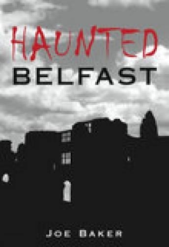 Haunted Belfast book cover